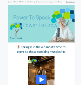 Header of newsletter, Power To Speak Power To Grow and image of lady at microphone. Still of a video with a man speaking. A blue play button in the centre.